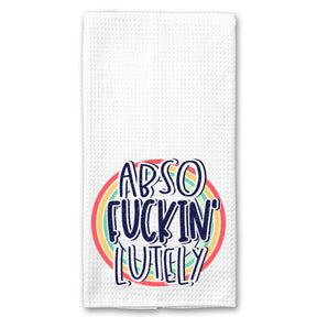 Abso-fucking-lutely Towel