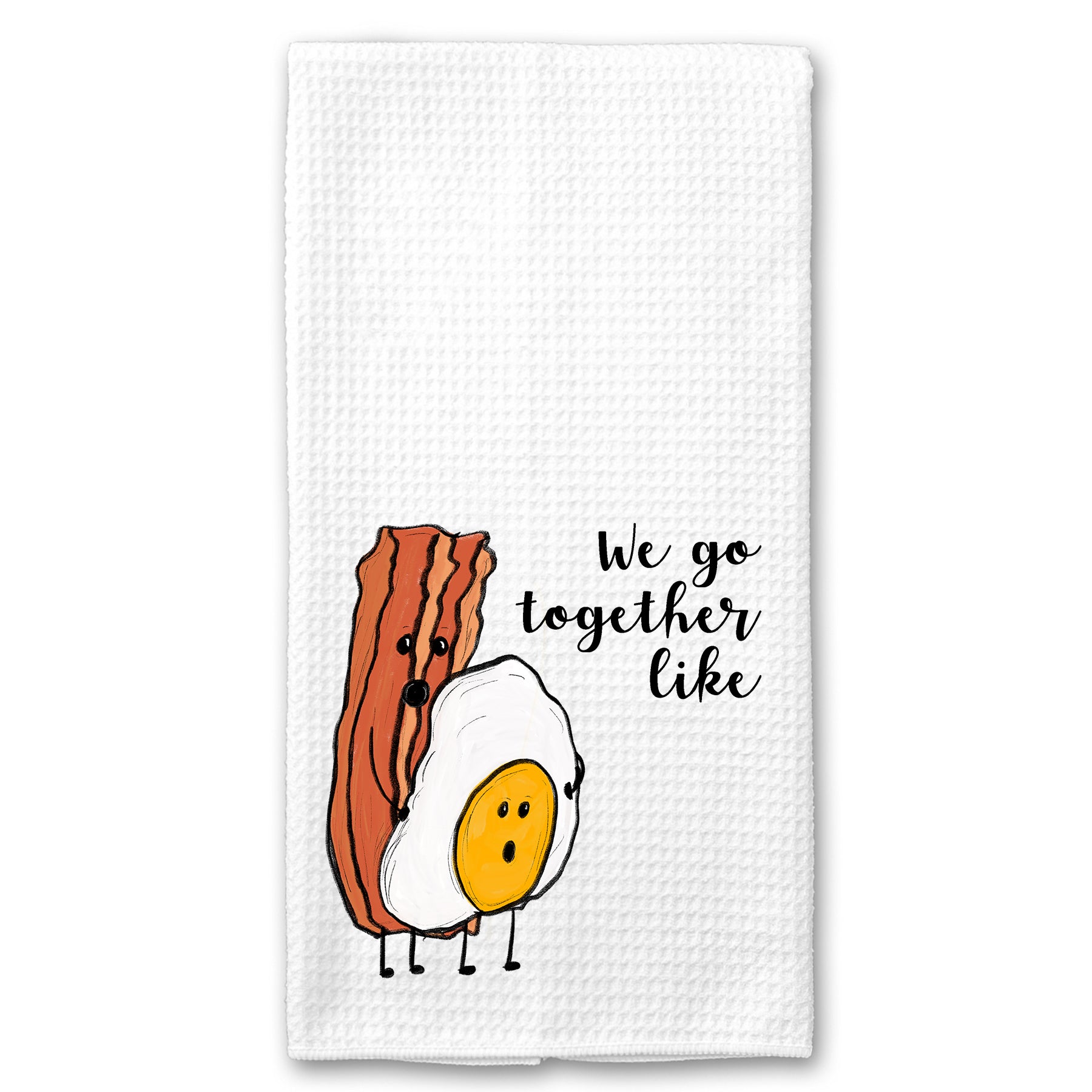 We go Together Like Bacon and Eggs Towel