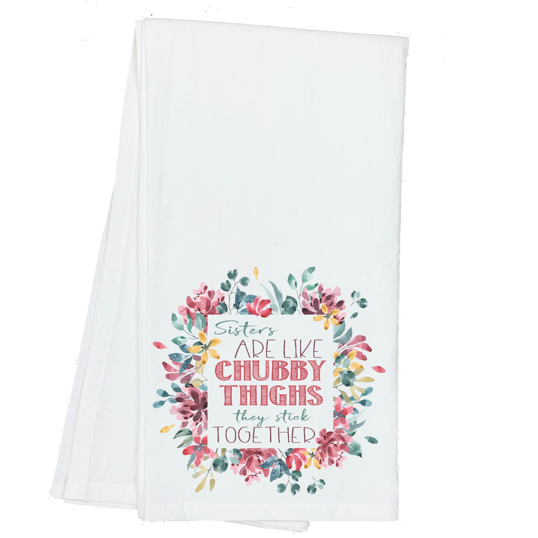 Sisters are Like Cubby Thighs Floral Wreath Towel