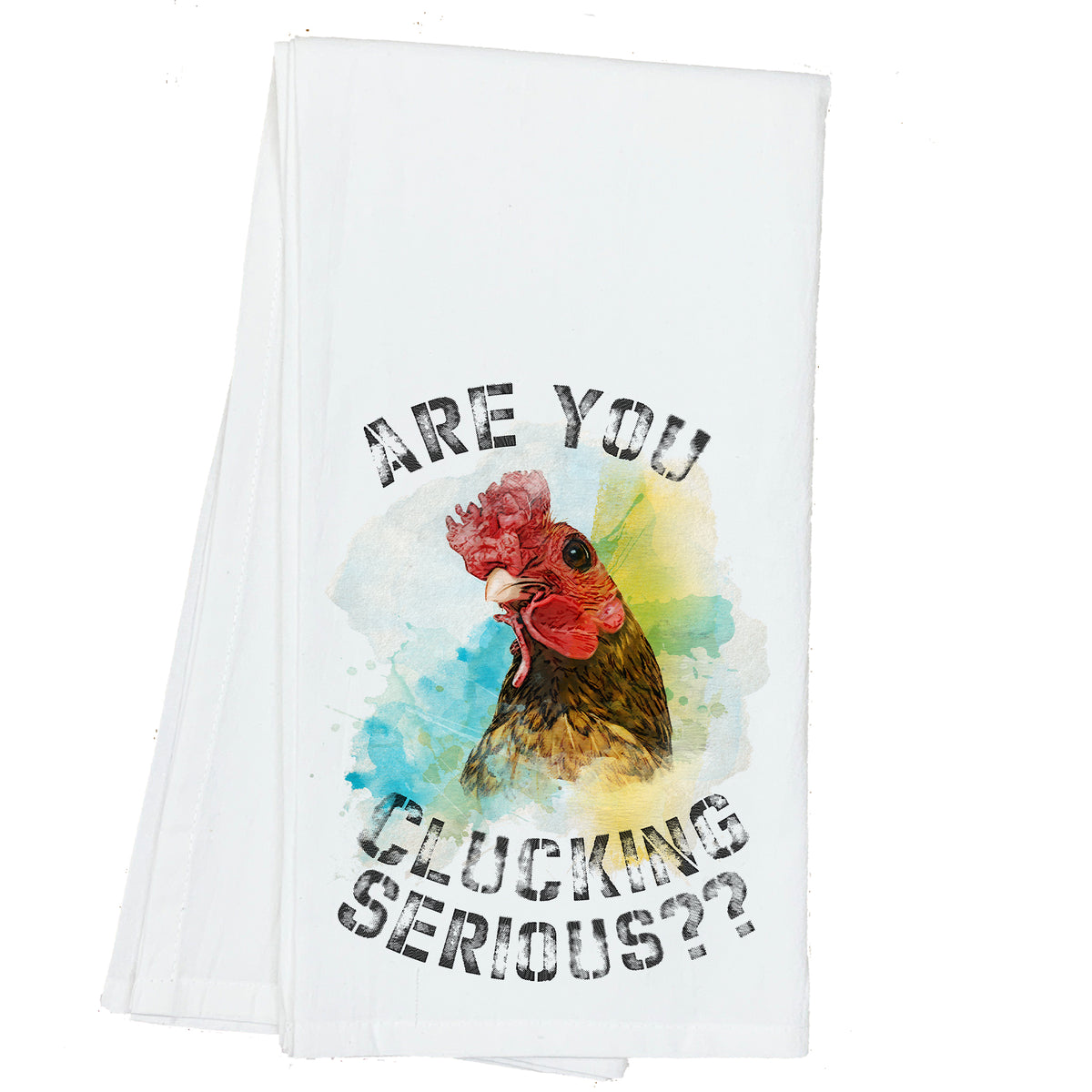 Are you Clucking Serious? Chicken Towel