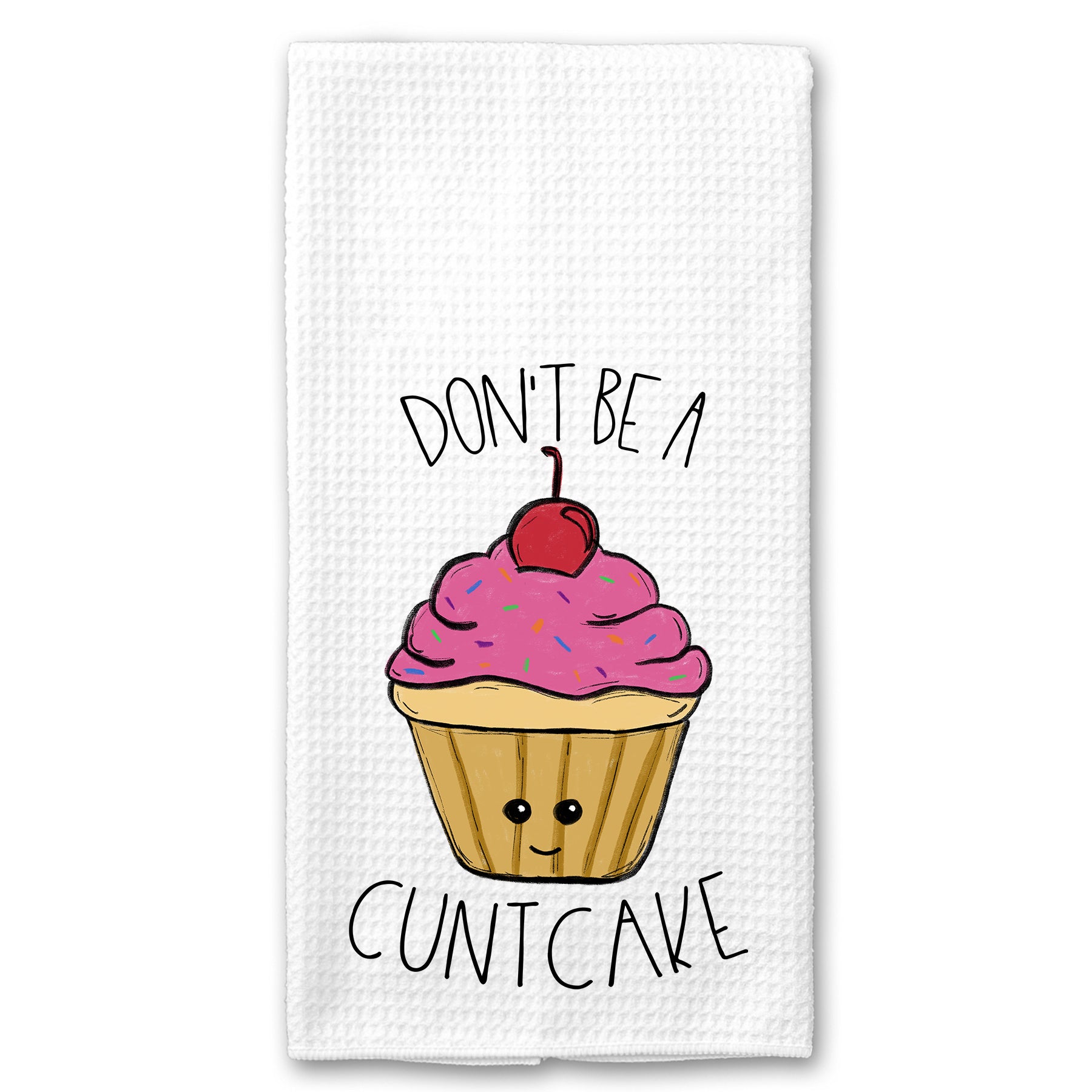 Don't be a Cuntcake Towel