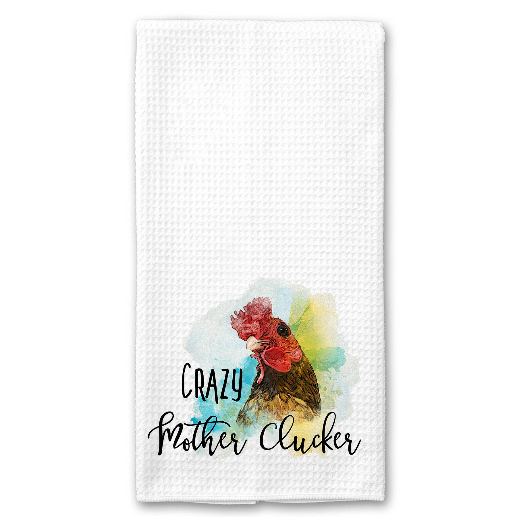 Crazy Mother Clucker Chicken Towel