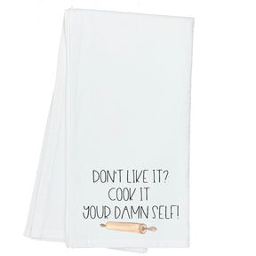 Don't Like it? Cook it your Damn Self Towel