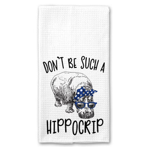 Don't be a Hippocrip Towel