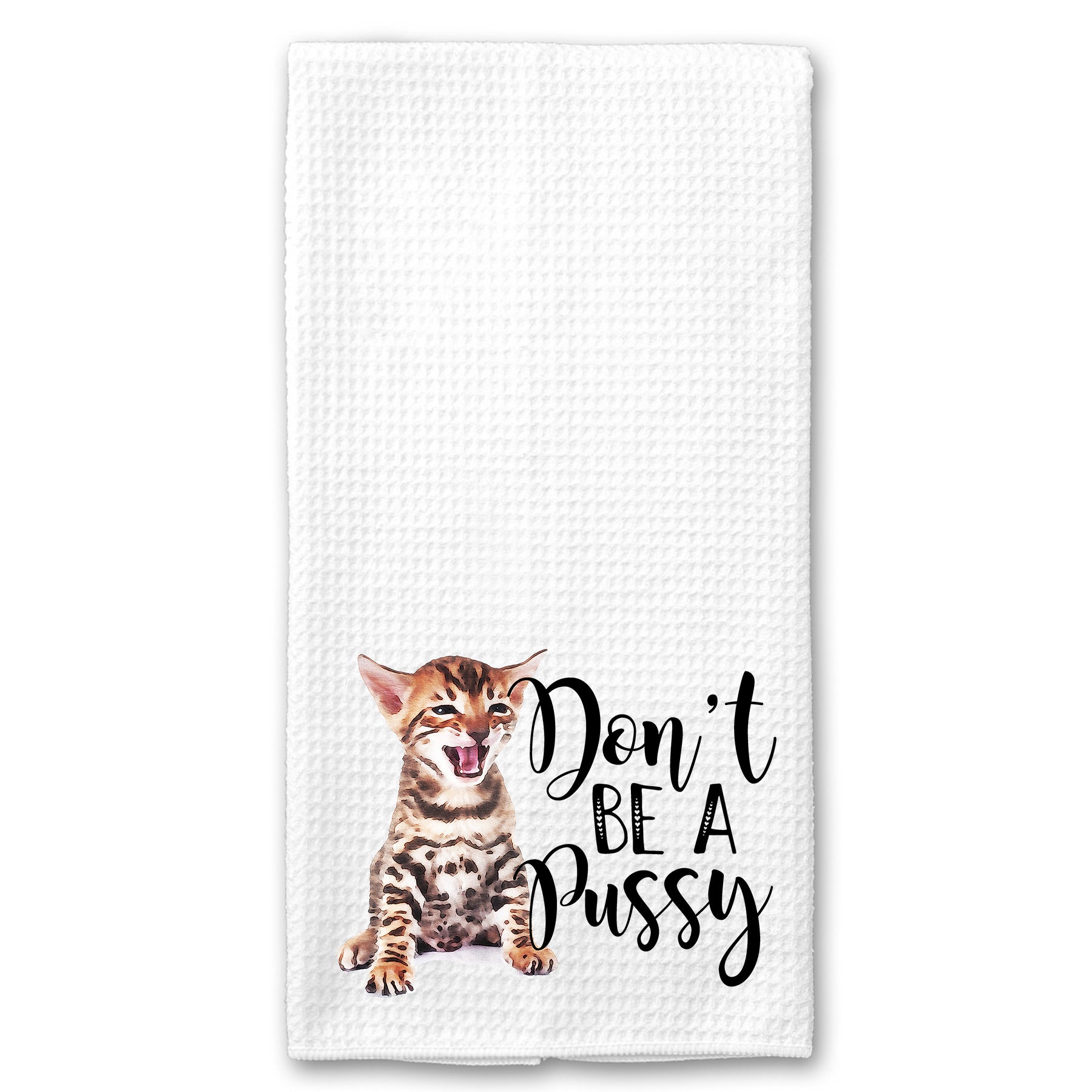 Don't be a Pussy Towel