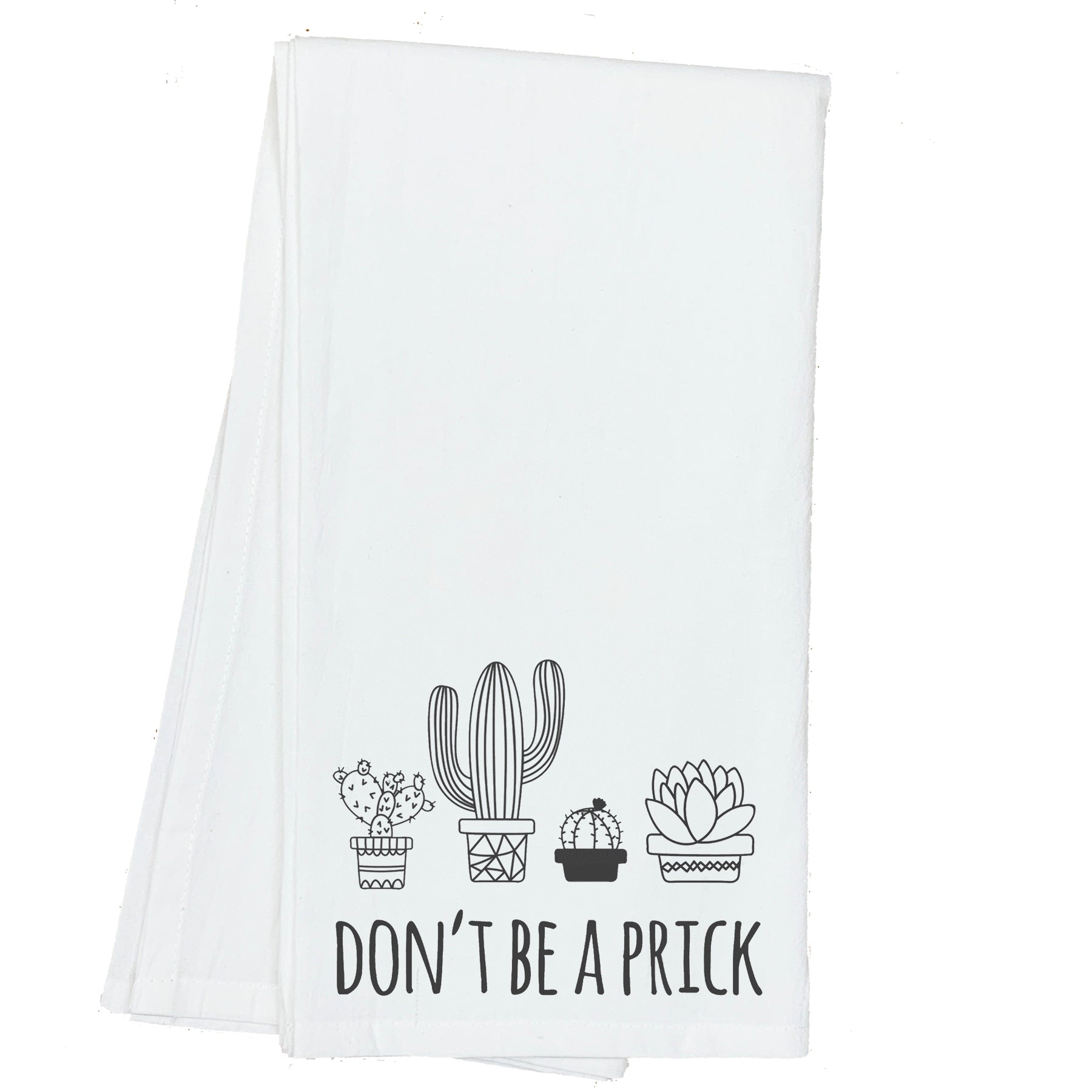 Don't be a Prick Cactus - Succulent Towel