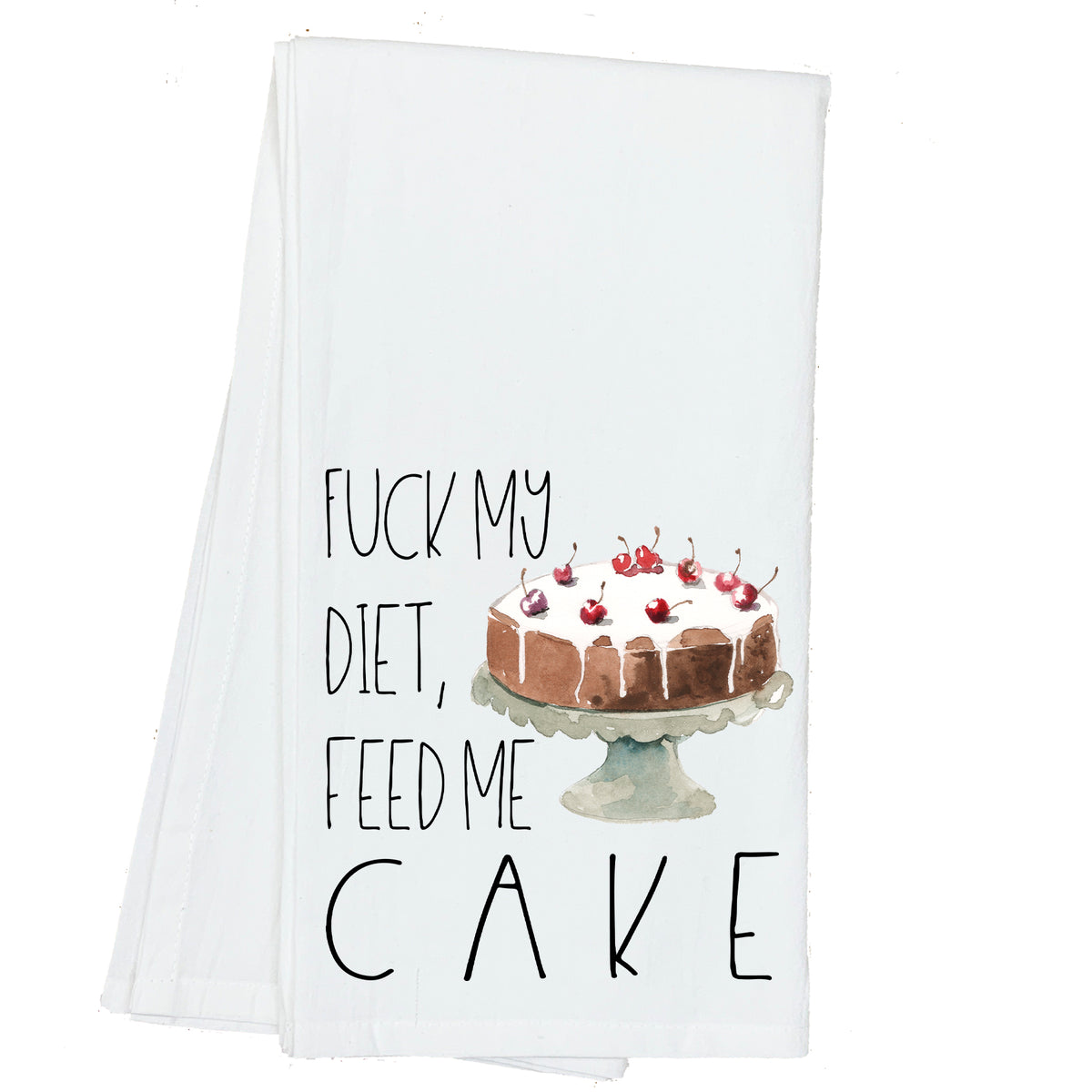 Fuck my Diet, Feed me Cake Towel