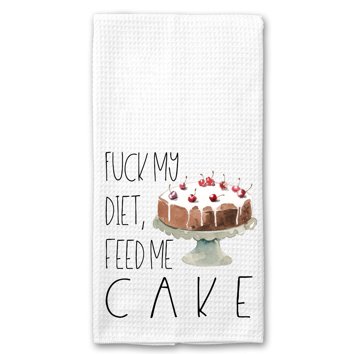 Fuck my Diet, Feed me Cake Towel