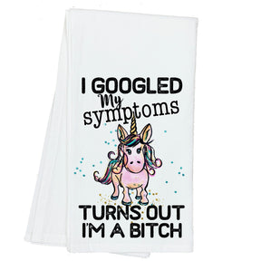 I Googled my Symptoms, Turns out I'm a Bitch Towel