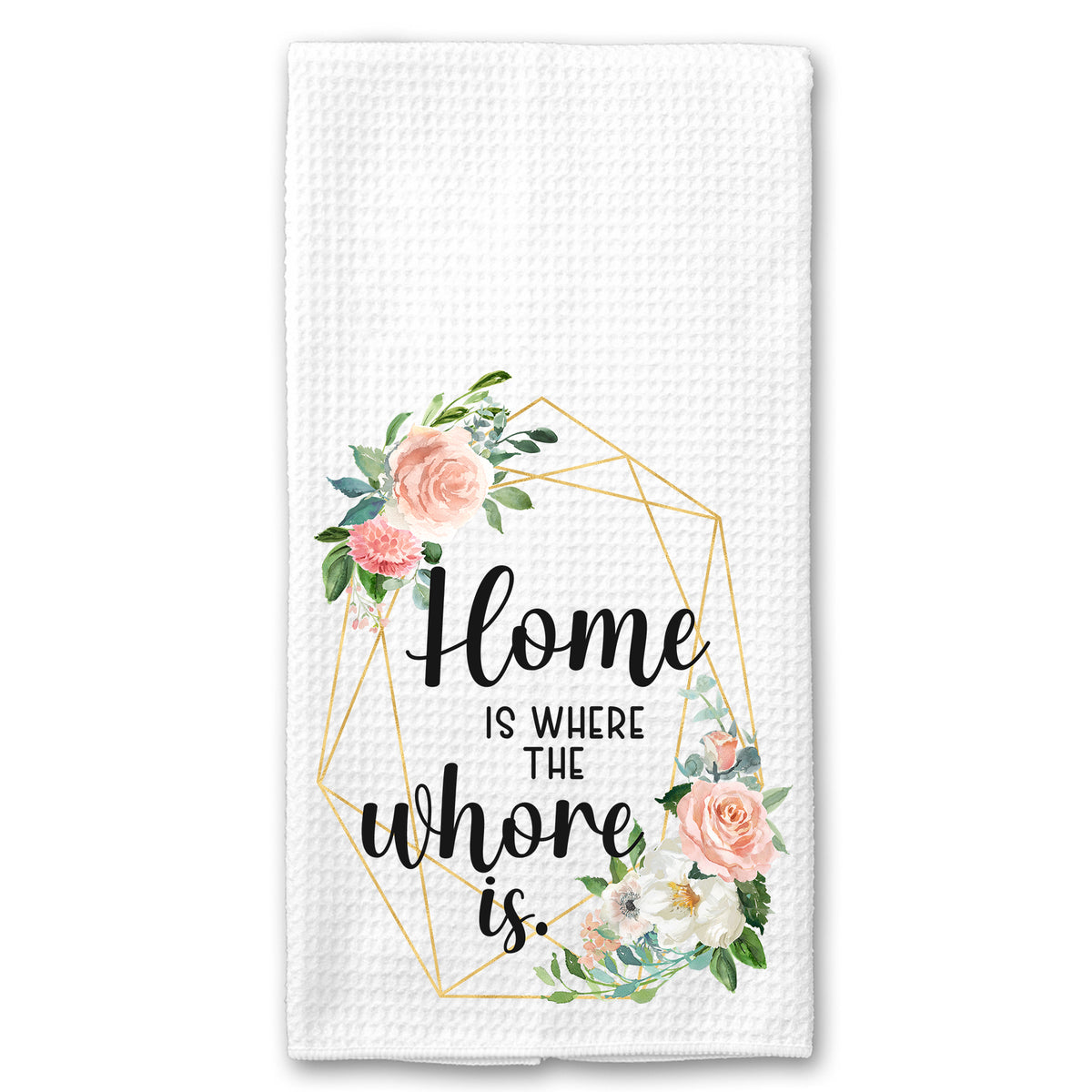 Home is where the Whore is Towel