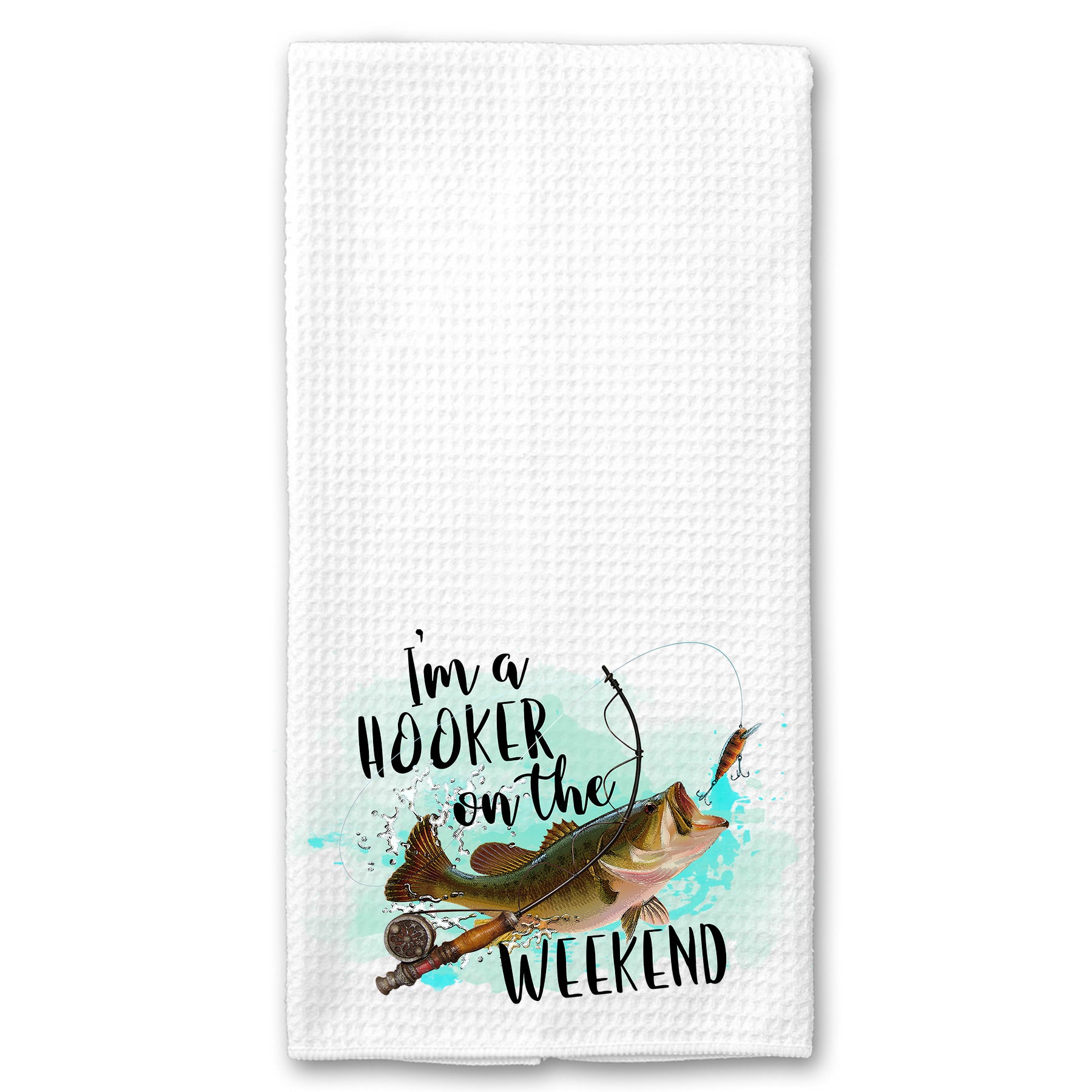 I'm a Hooker on the Weekend Fishing Towel