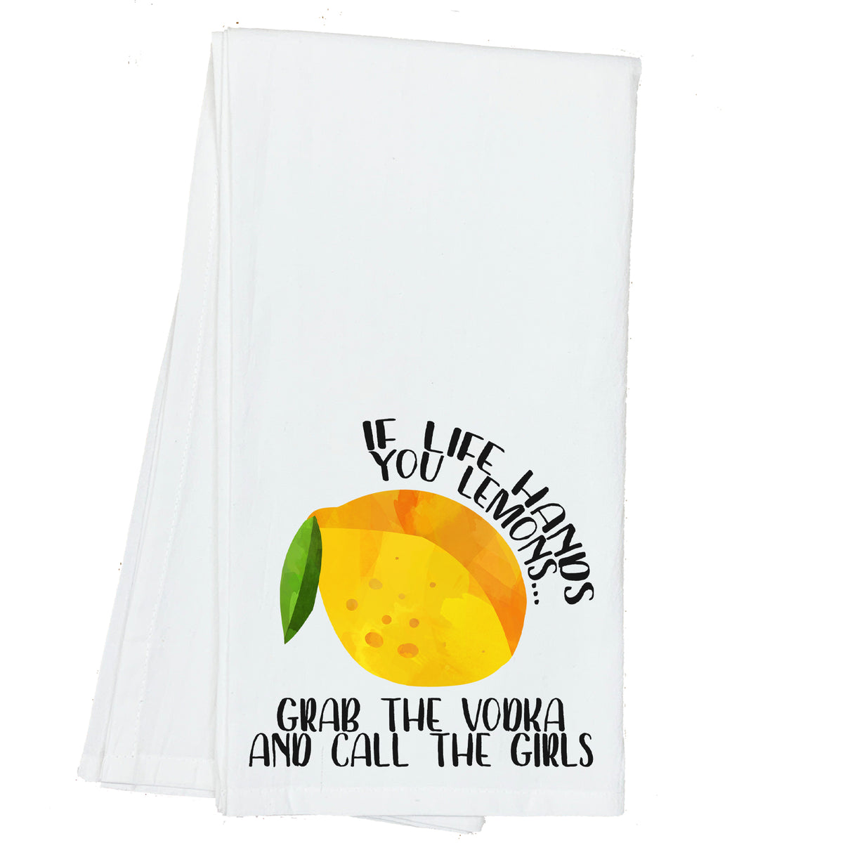 When Life Gives you Lemons, Grab the Vodka and Call the Girls Towel