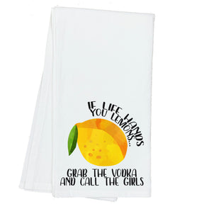 When Life Gives you Lemons, Grab the Vodka and Call the Girls Towel