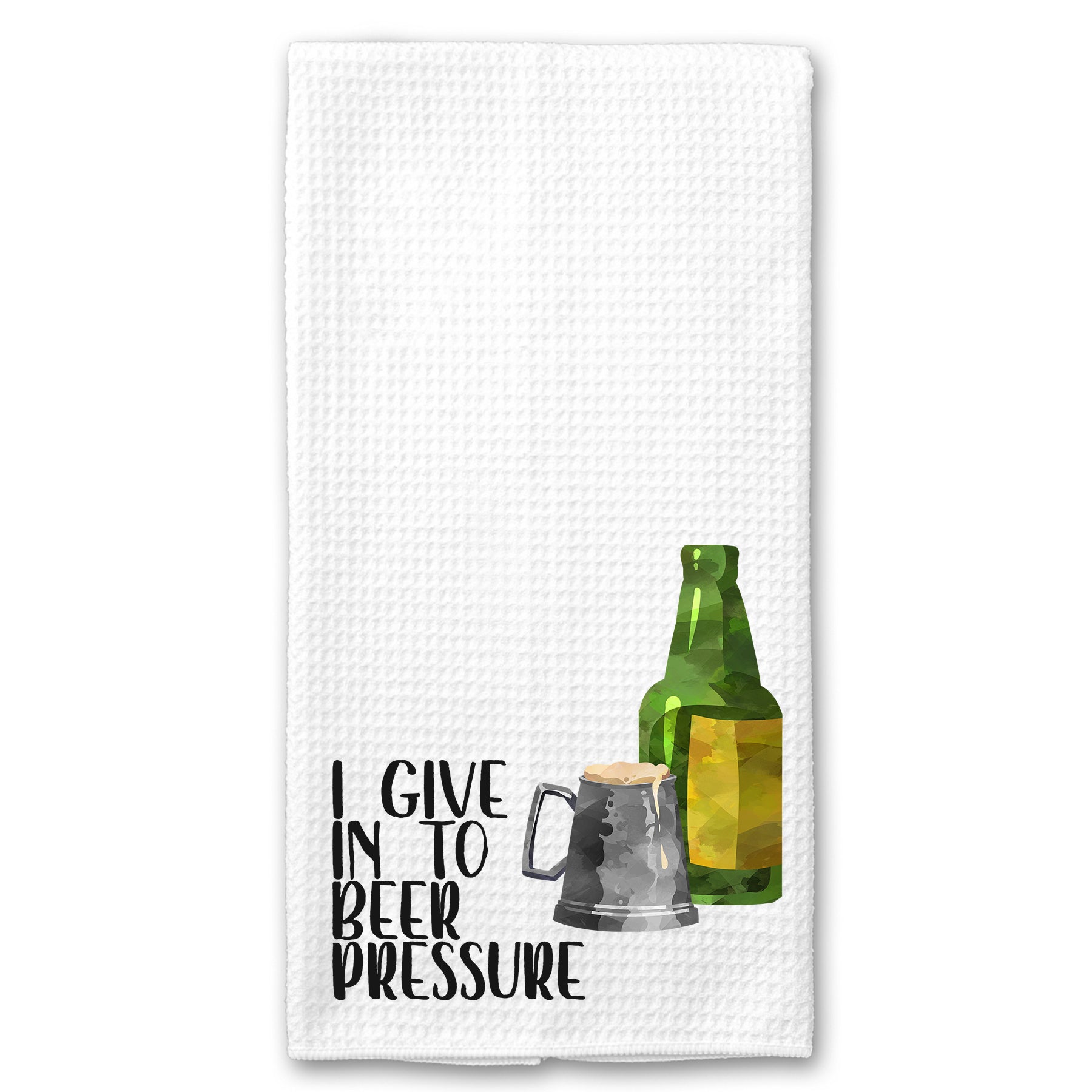 I Give in to Beer Pressure Towel