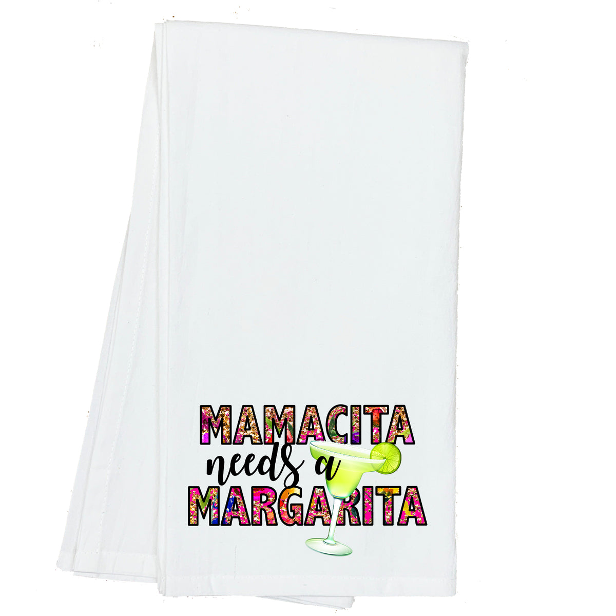 Mamacita needs a Margarita Towel