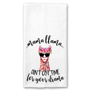 Mama Llama, Ain't got time for your Drama Towel