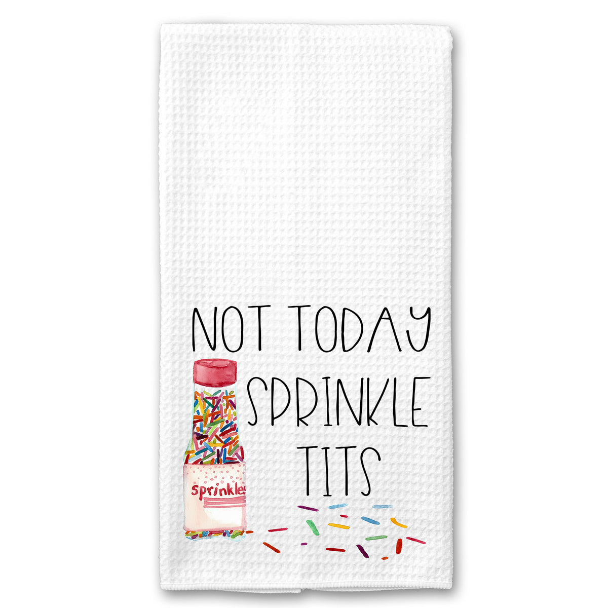 Not Today, Sprinkle Tits Towel