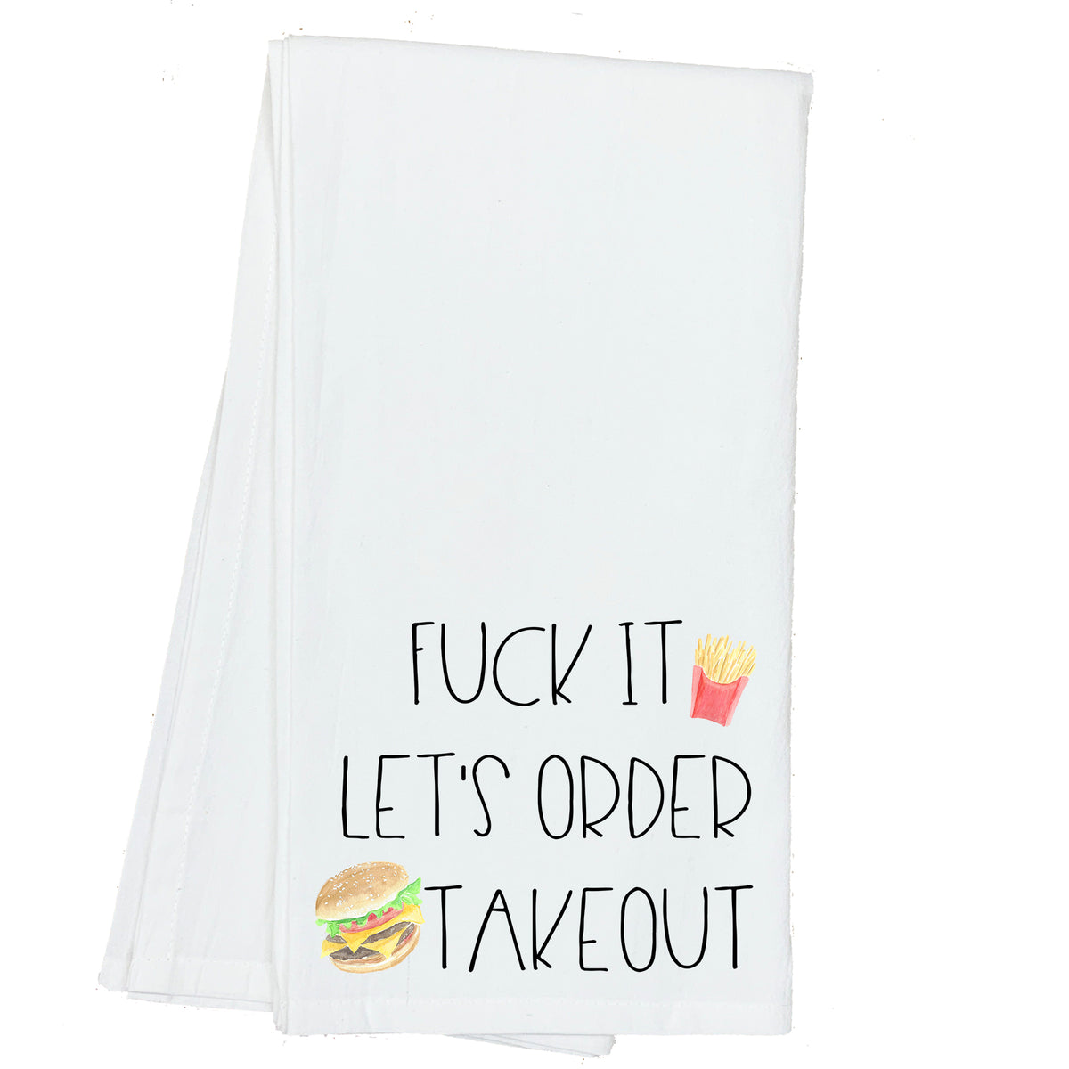 Fuck it, Let's Order Takeout Towel