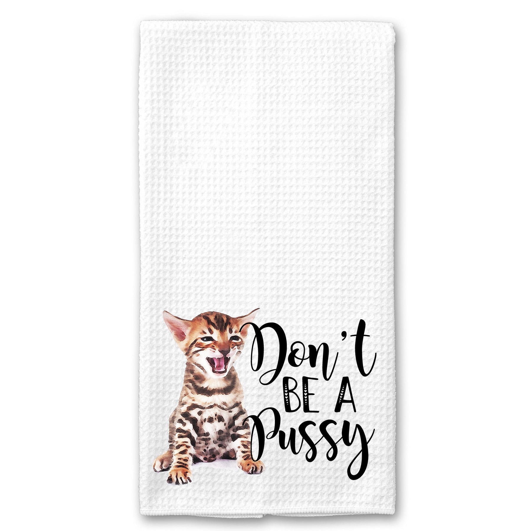 Don't be a Pussy Cat Towel