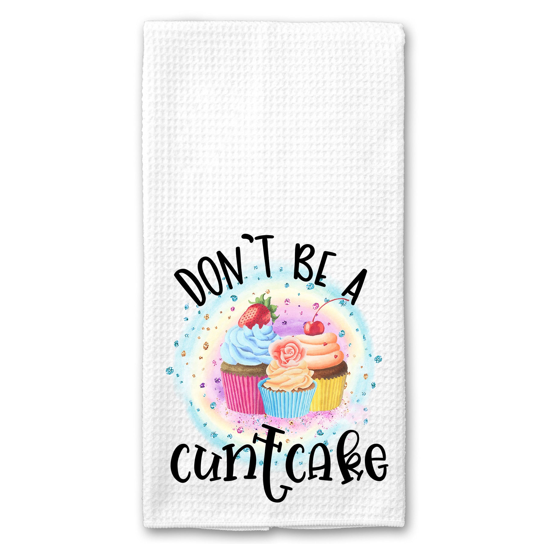 Rainbow Don't be a Cuntcake Towel