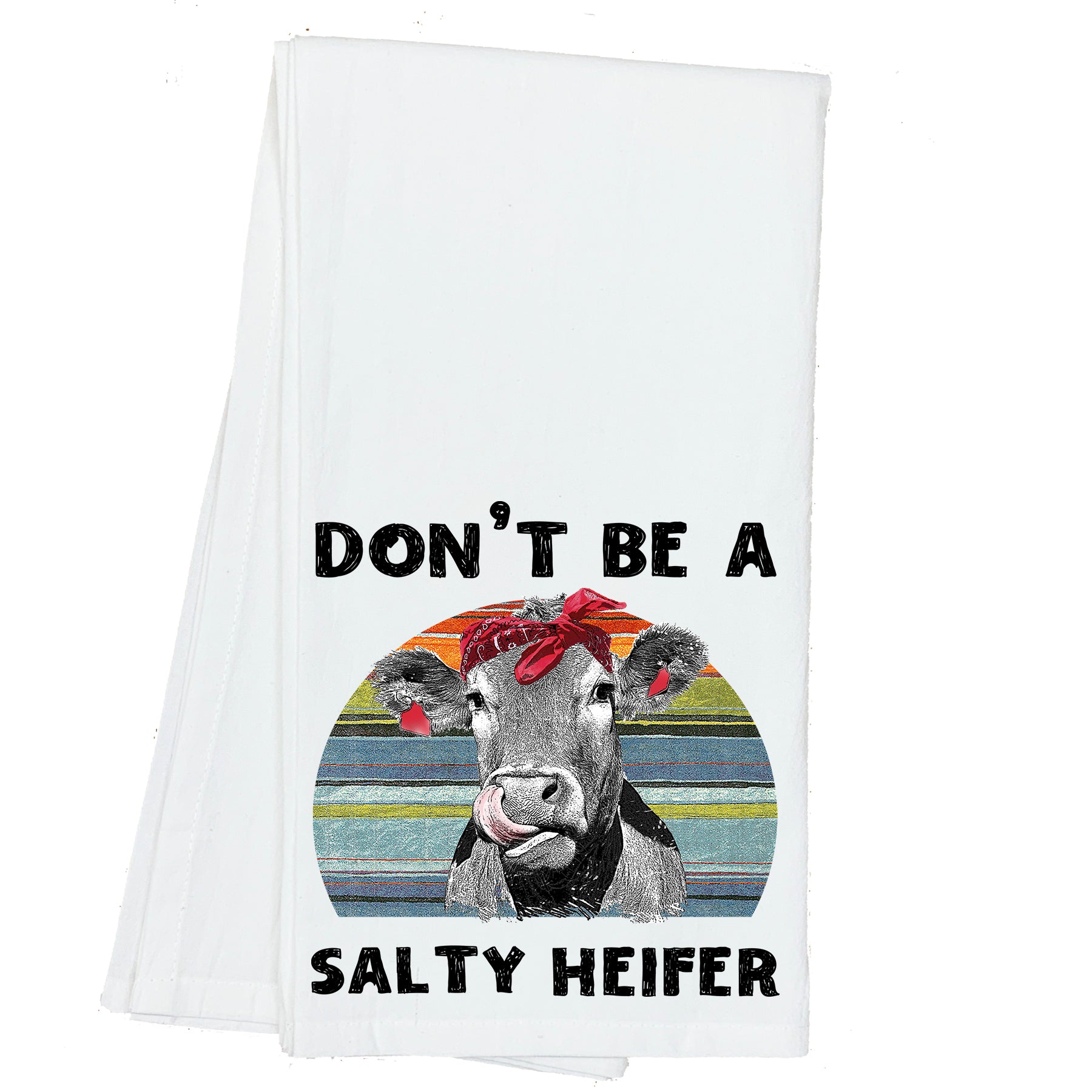 Don't be a Salty Heifer Towel