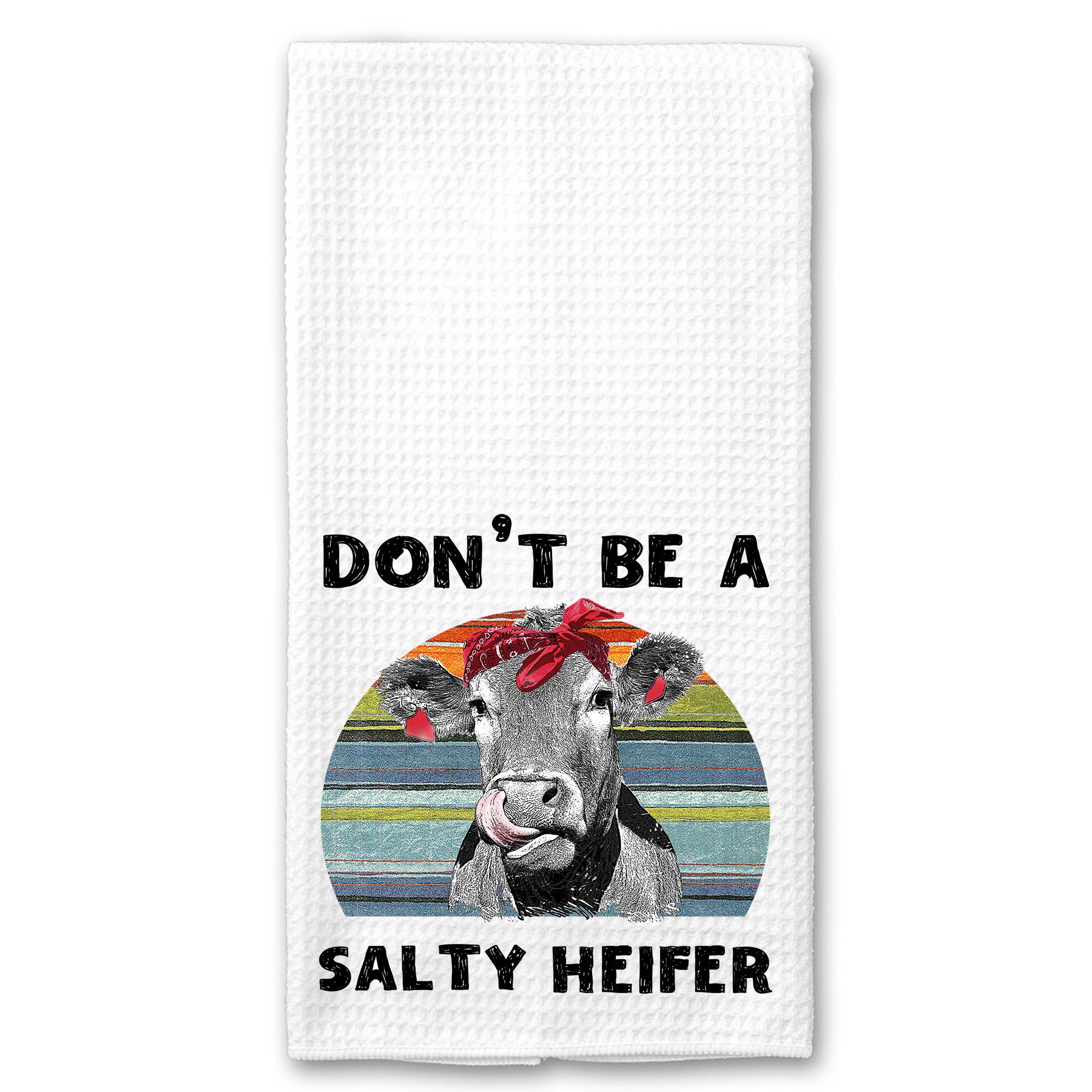 Don't be a Salty Heifer Towel