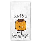 Don't be a Twatwaffle Towel