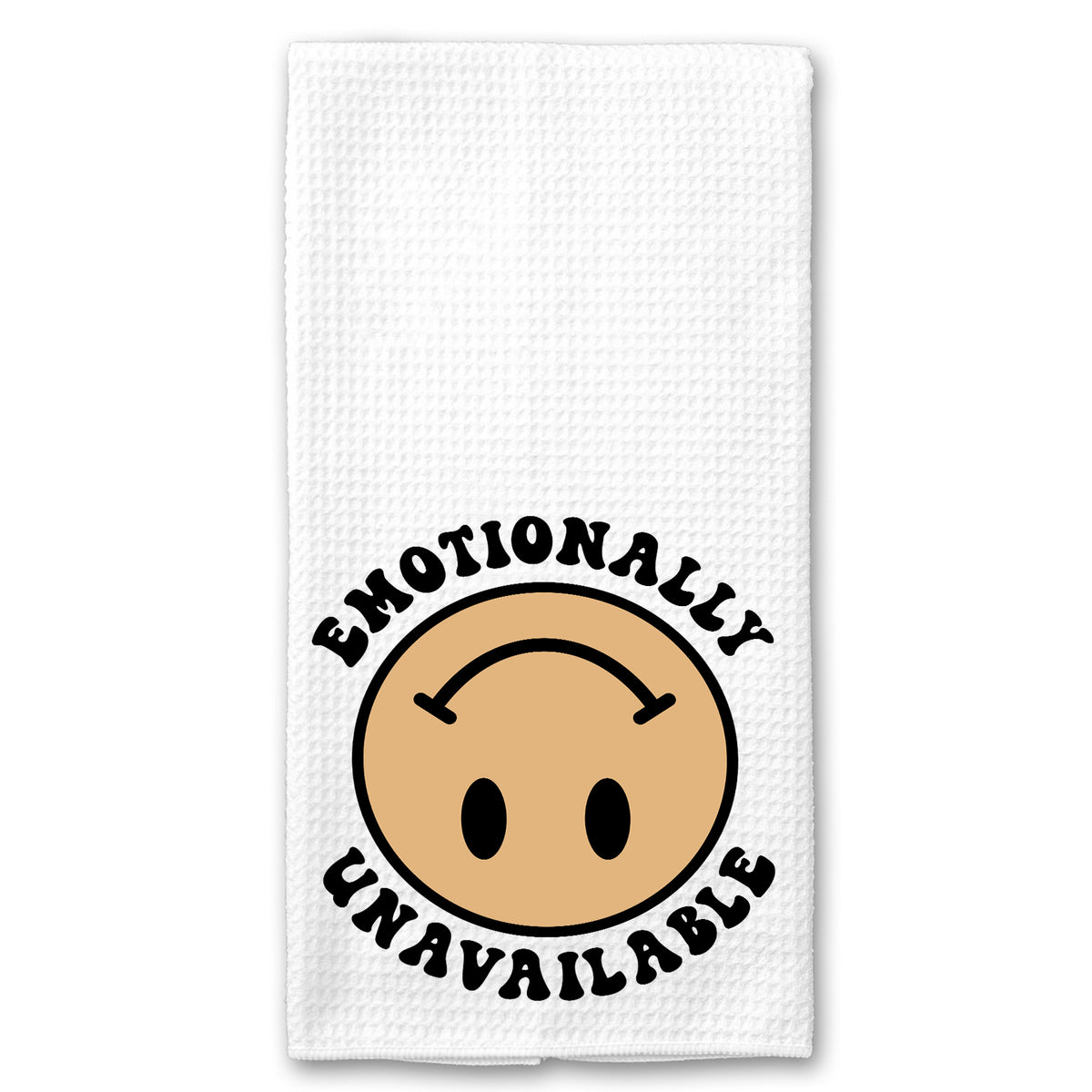 Emotionally Unavailable Towel