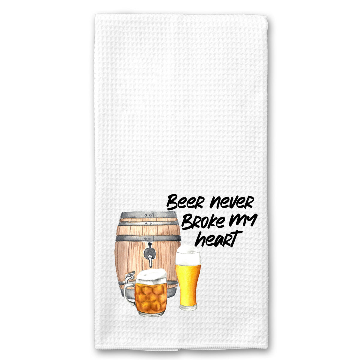 Beer Never Broke my Heart Towel