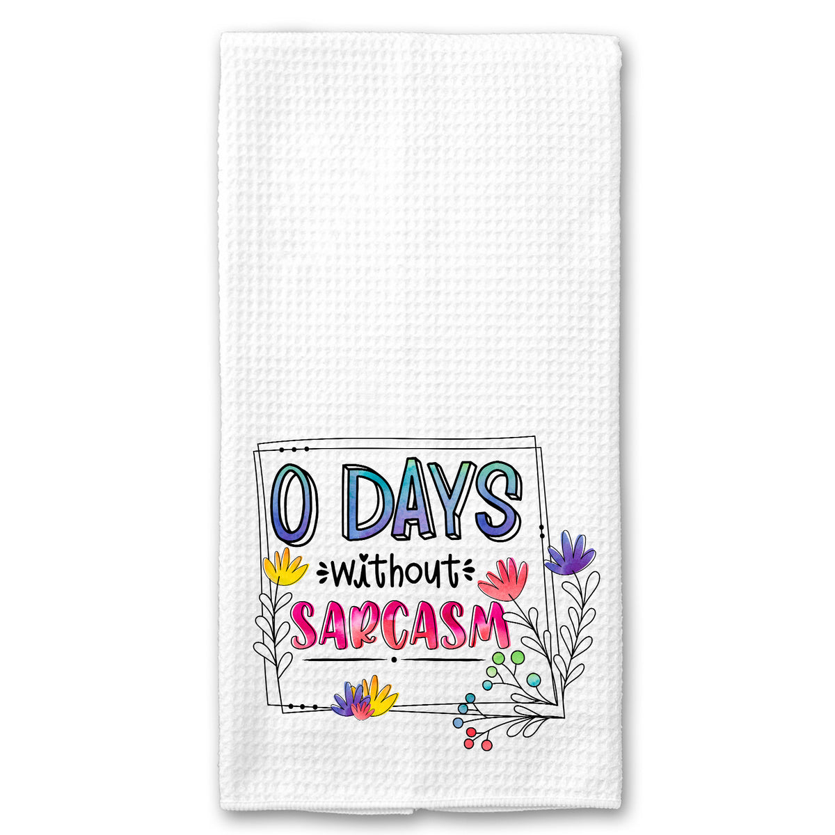 Zero Days without Sarcasm Towel