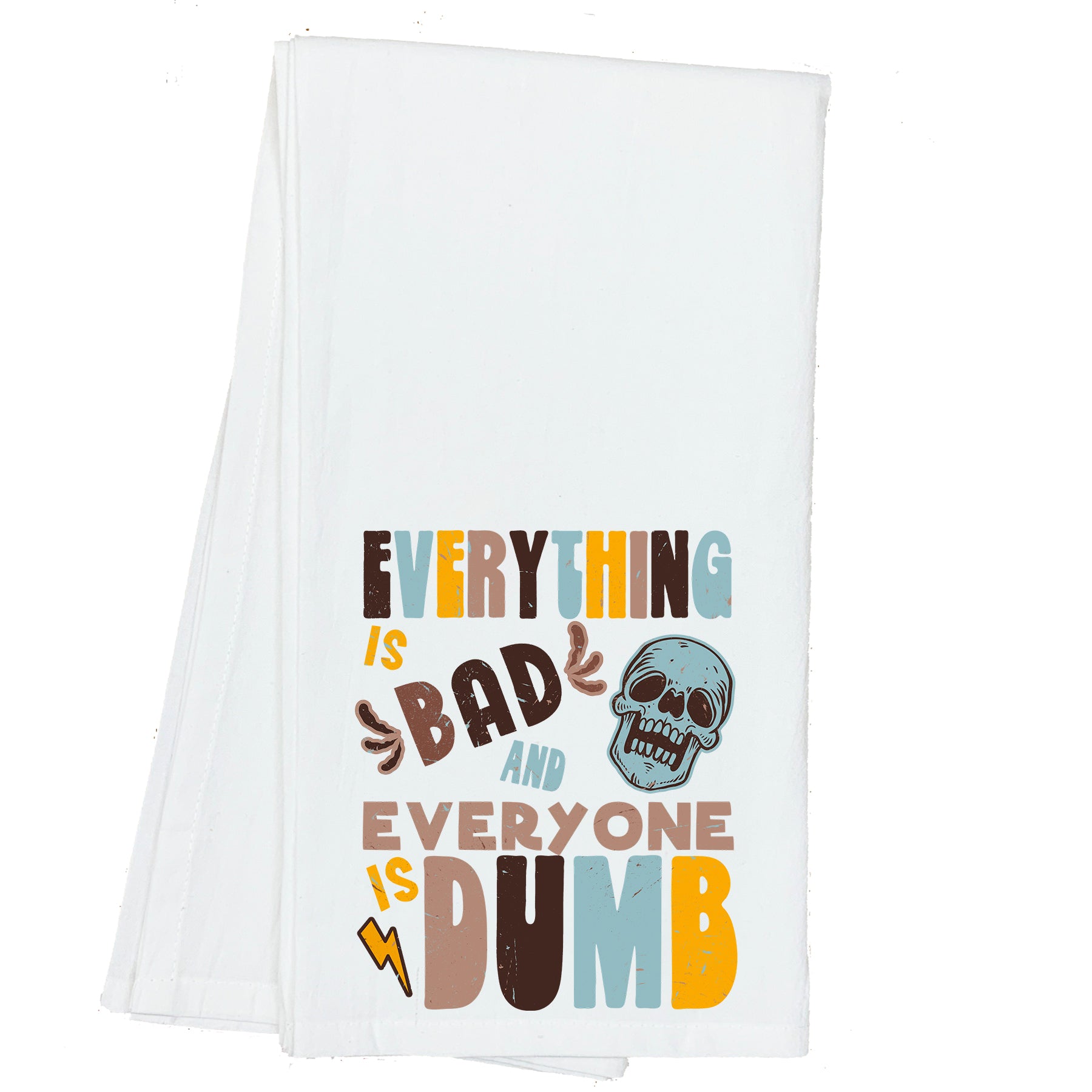 Skull Everything is Bad and Everyone is Dumb Towel