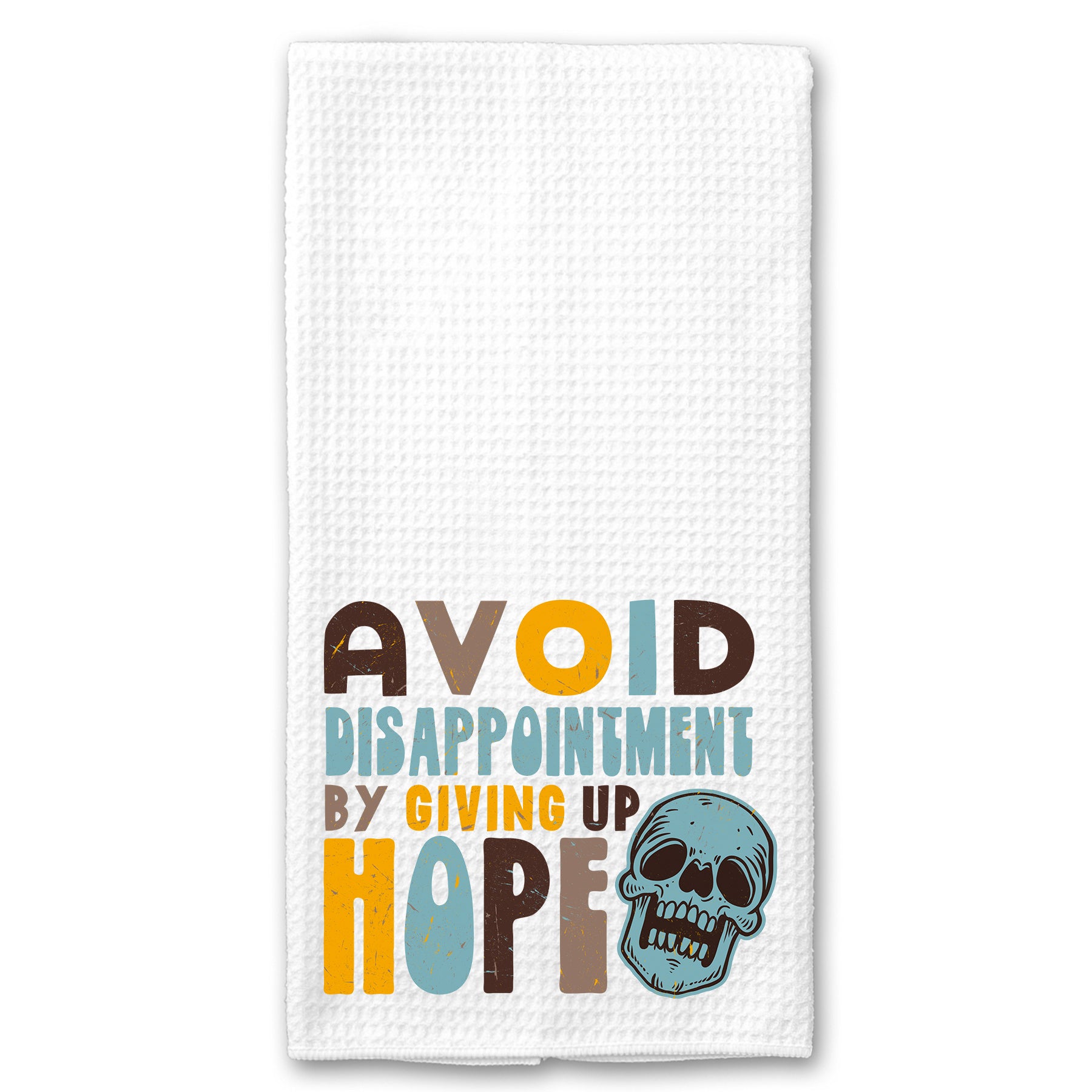 Avoid Disappointment by Giving Up Hope Towel