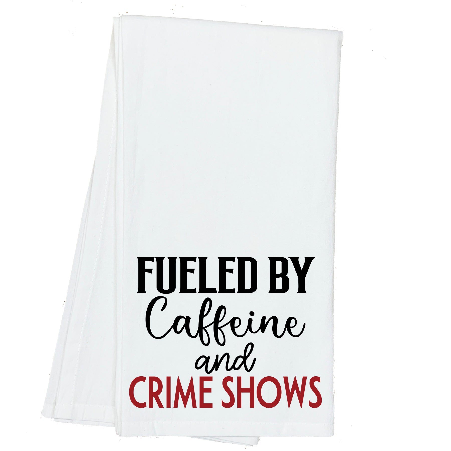 Fueled by Caffeine and Crime Shows Towel