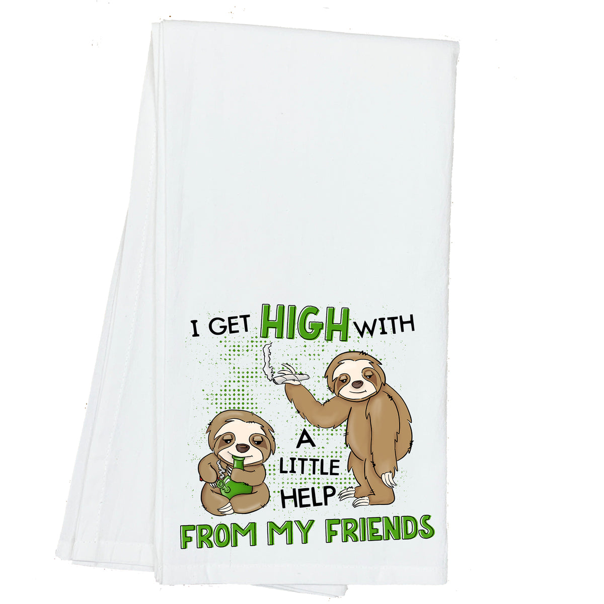 I get High with a Little Help from my Friends Sloth Cannabis Marijuana Towel