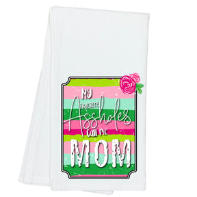 My Favorite Assholes call me Mom Towel