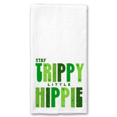 Stay Trippy Little Hippy Cannabis Marijuana Towel