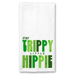 Stay Trippy Little Hippy Cannabis Marijuana Towel