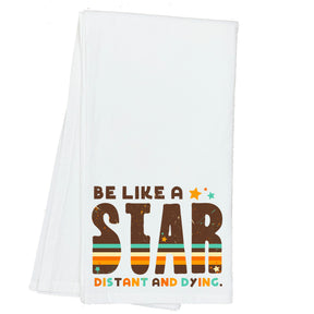 Be Like a Star, Distant and Dying Towel