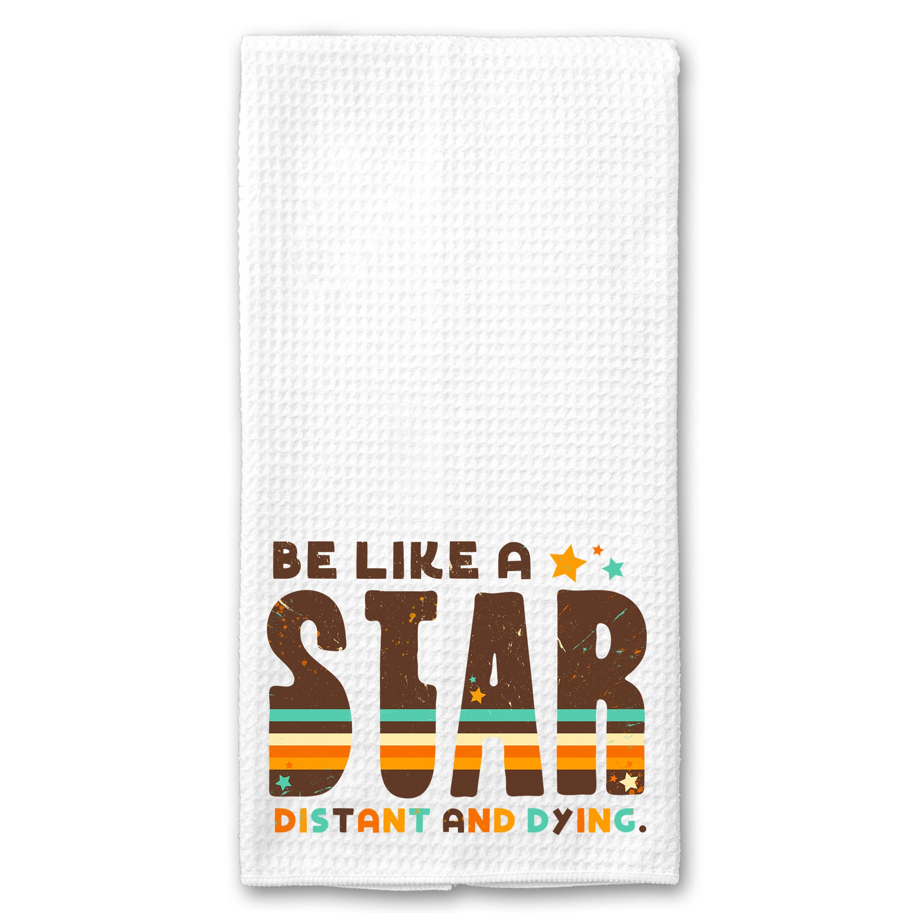 Be Like a Star, Distant and Dying Towel