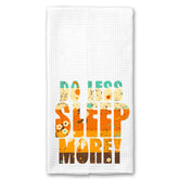 Do Less, Sleep More Towel