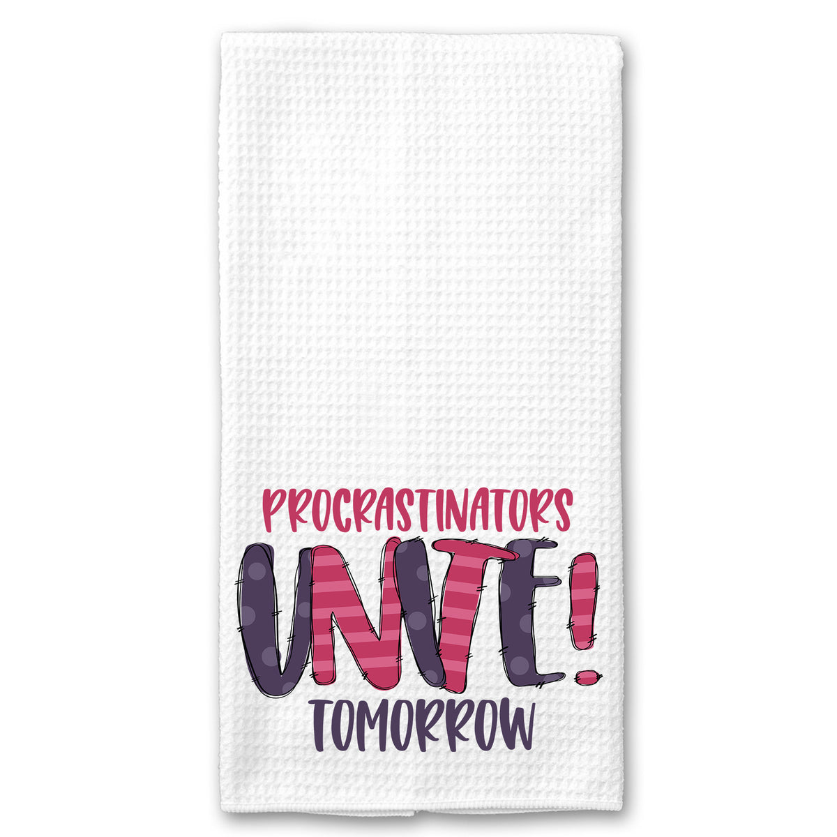 Procrastinators Unite Tomorrow Towel