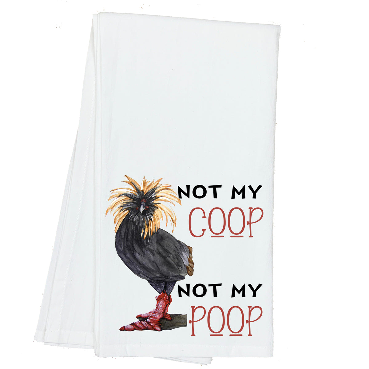 Not my Coop, Not my Poop Chicken Towel