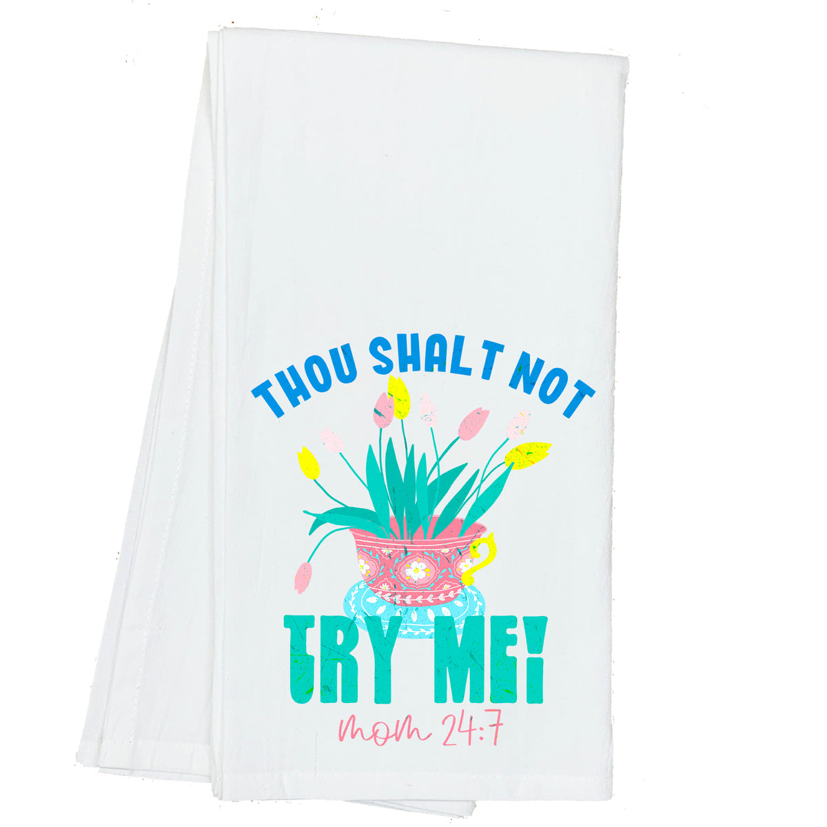 Thou Shalt not Try Me, Mom 24:7 Towel