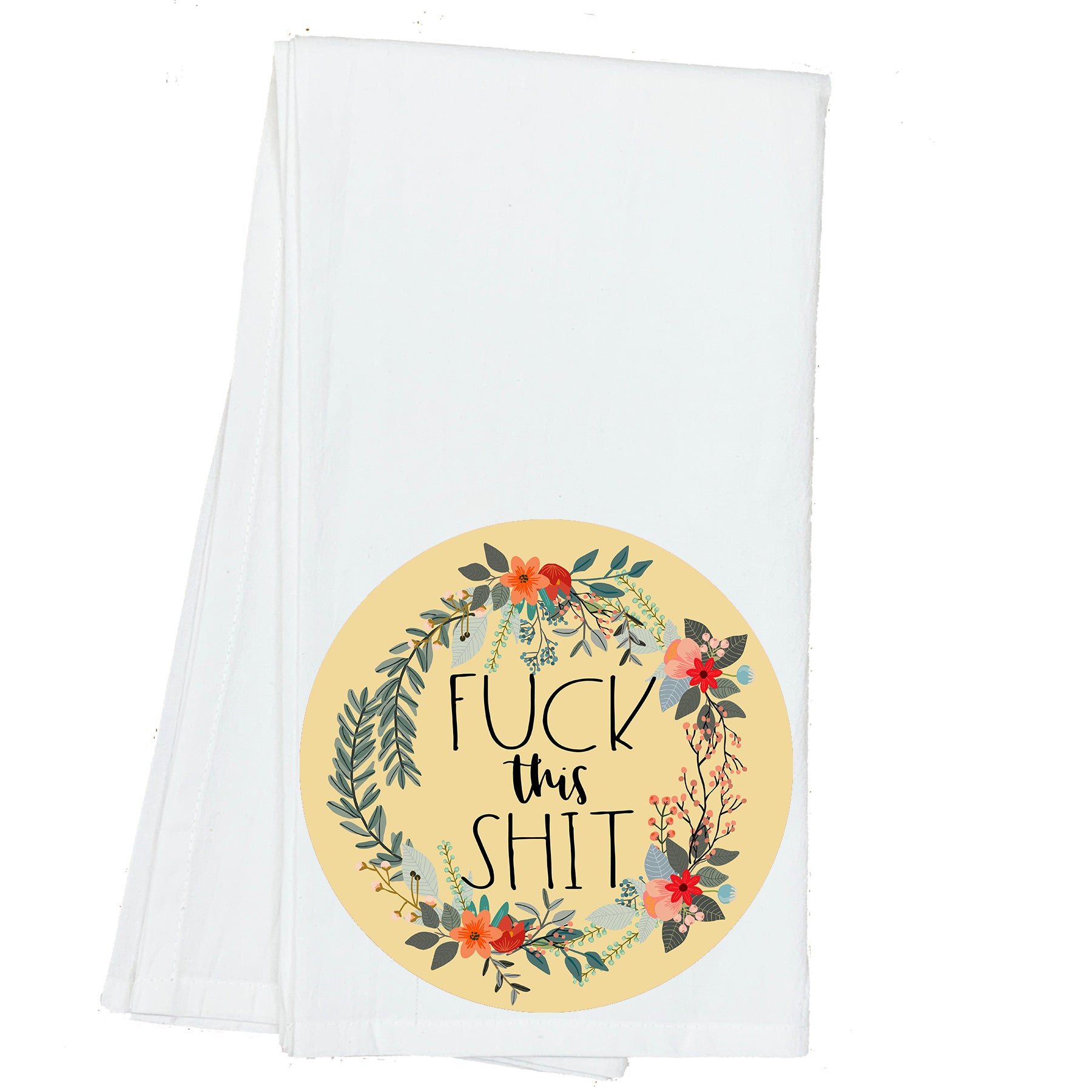 Fuck this Shit Floral Towel