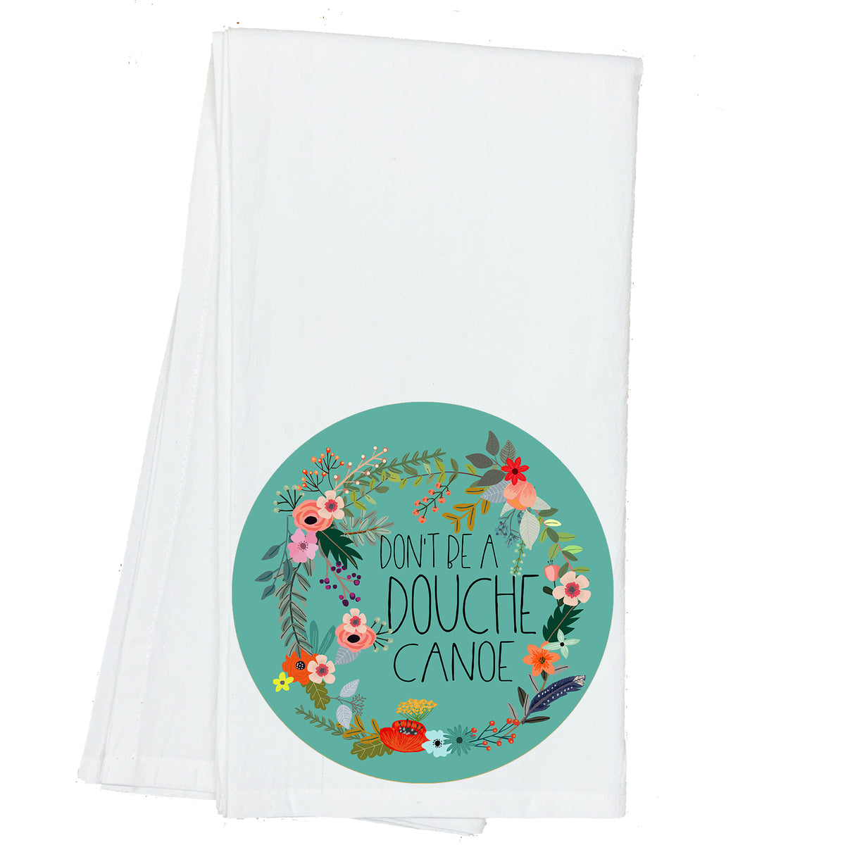 Don't be a Douche Canoe Floral Towel