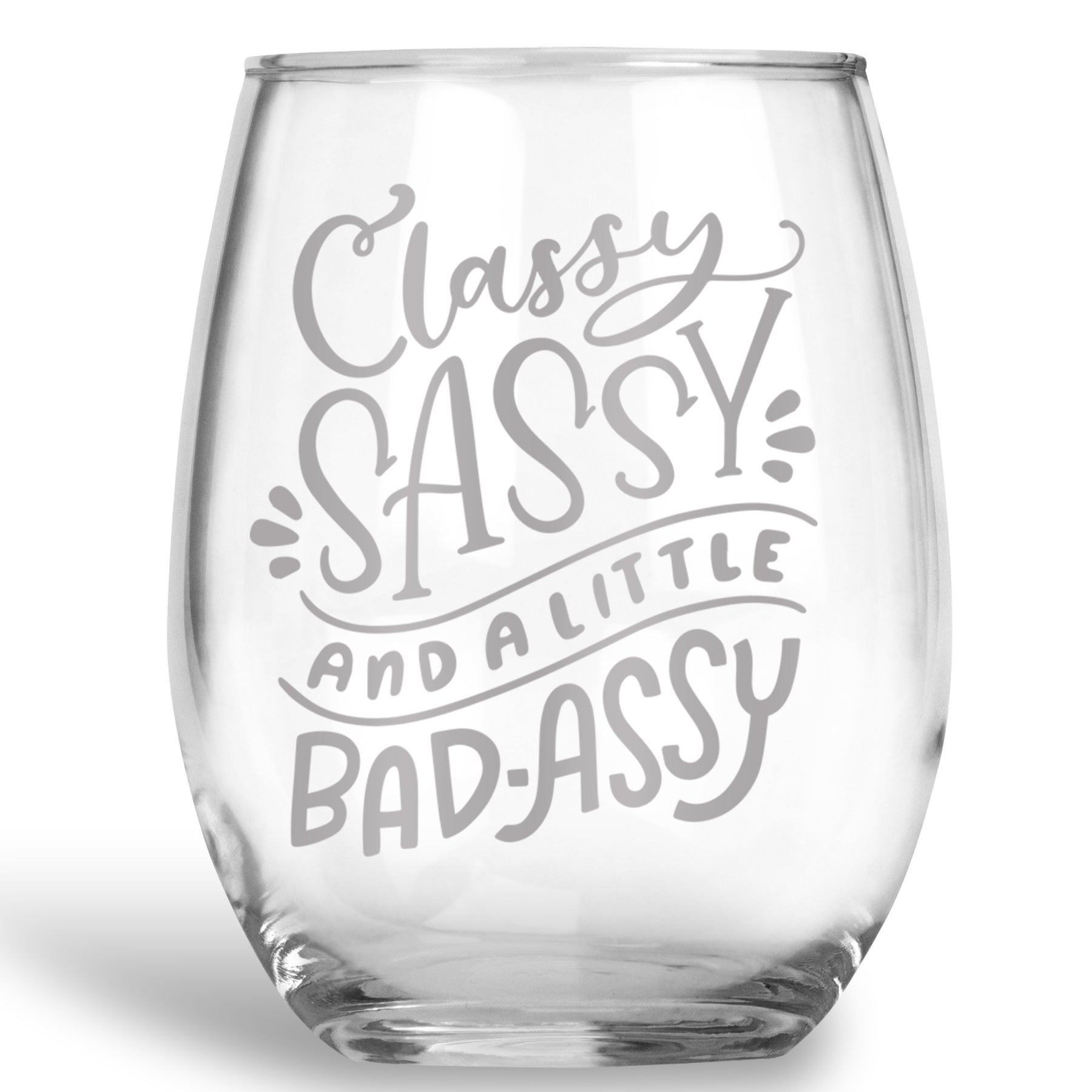 Classy, Sassy and a Little Bad-assy Stemless Wine Glass