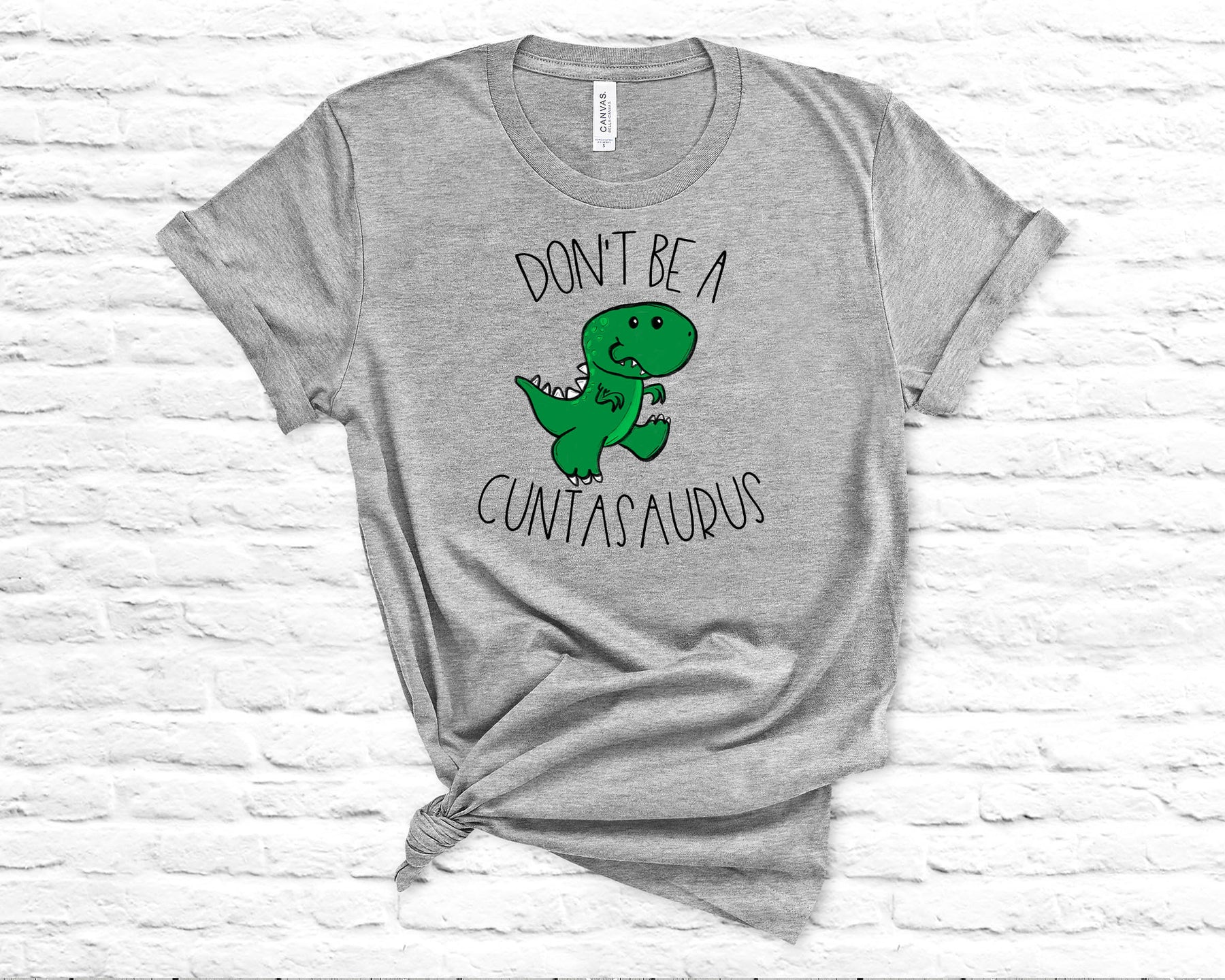 Don't Be a Cuntasaurus Funny Dinosaur T-Shirt