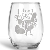 I Don't Give a Cluck Chicken Stemless Wine Glass