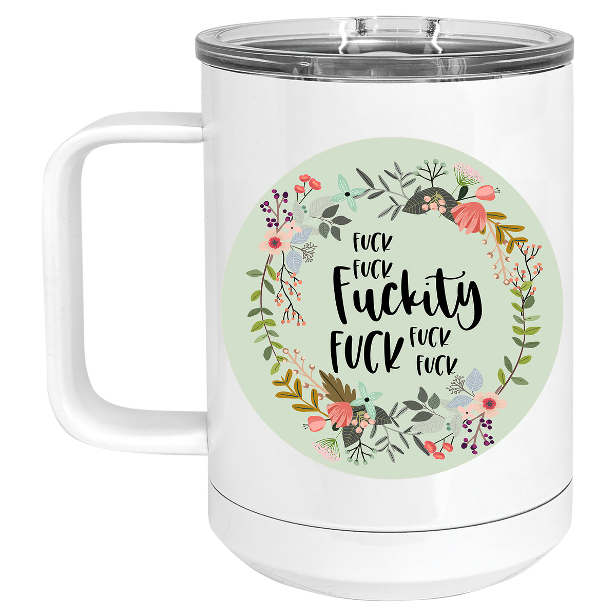 Floral Fuck, Fuck, Fuckity Fuck Fuck Mug