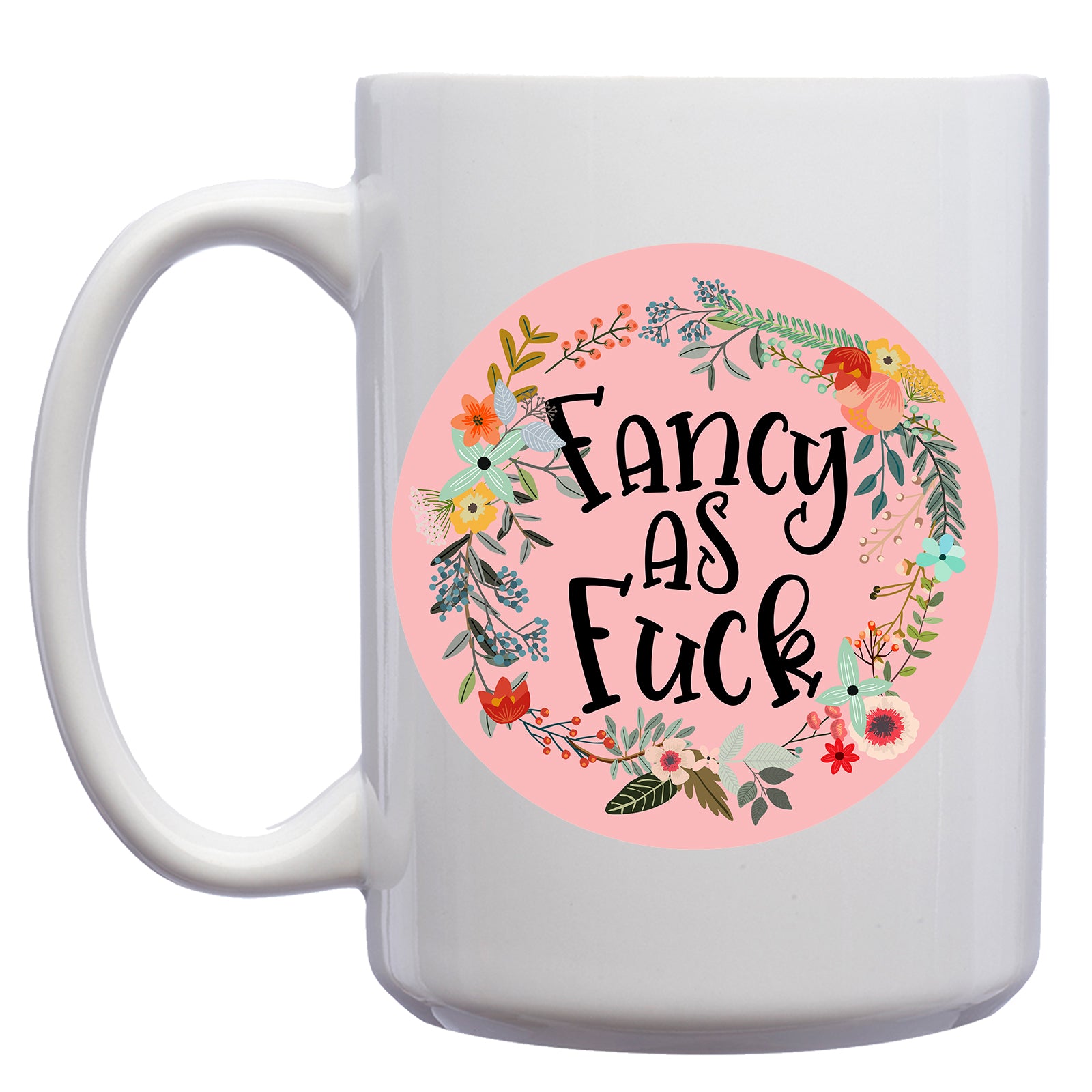 Floral Fancy as Fuck Mug